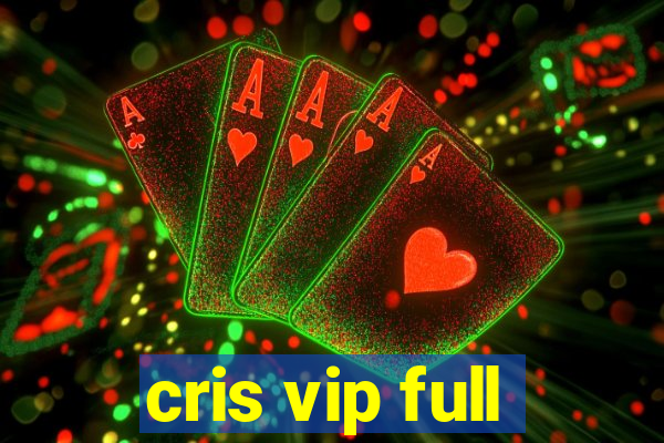 cris vip full